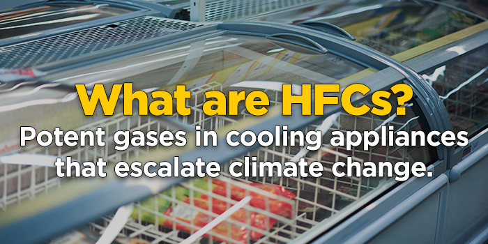 Photo of freezers with text that reads "What are HFCs? Potent gases in cooling appliances that escalate climate change."