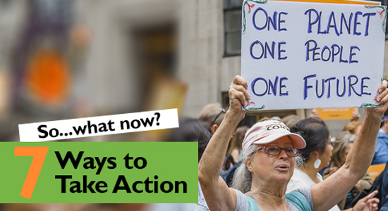 So...what now? 7 ways to take action