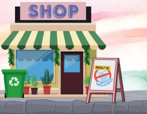 illustrative graphic of a storefront with a sign in front of it that says Reduce Plastic