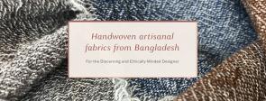 Handwoven artisanal fabrics from Bangladesh displayed on natural dye fabrics.