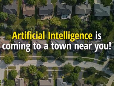 Artificial Intelligence is coming to a town near you